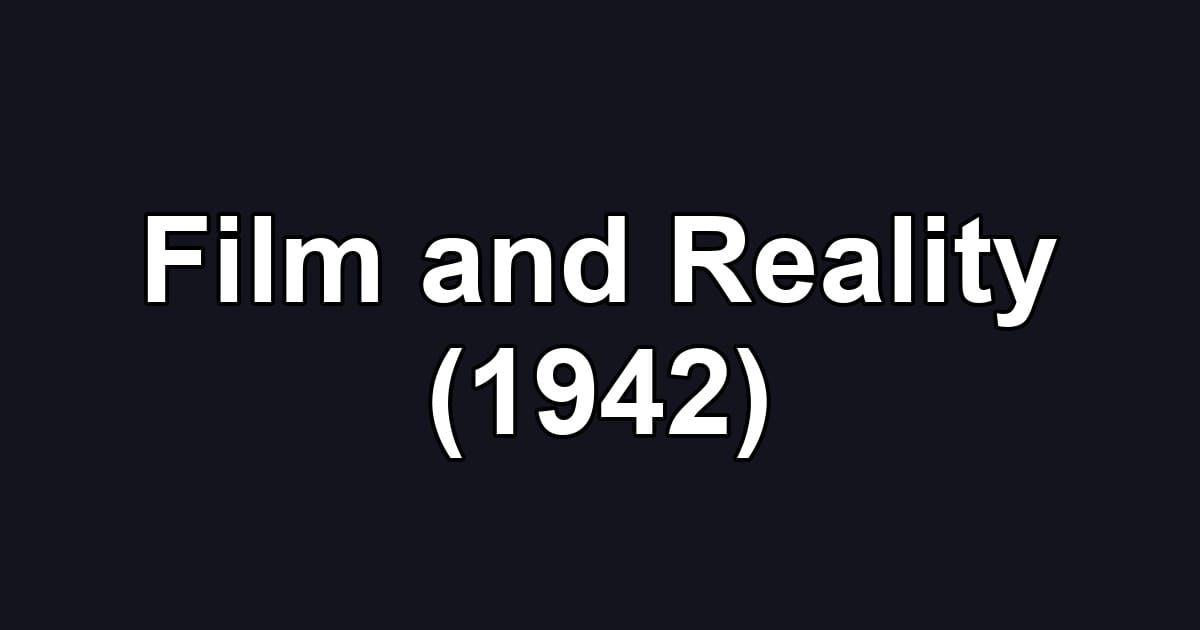 Film and Reality (1942)
