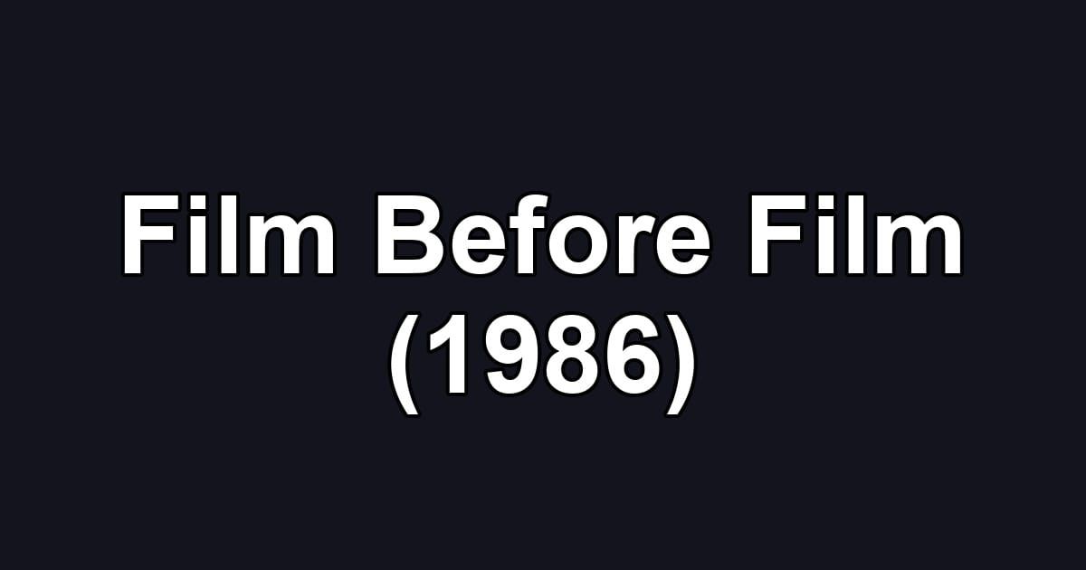 Film Before Film (1986)