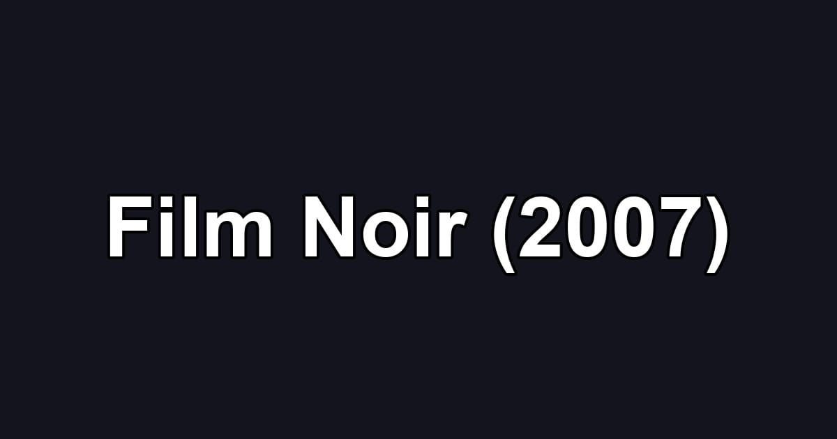 Film Noir (2007)