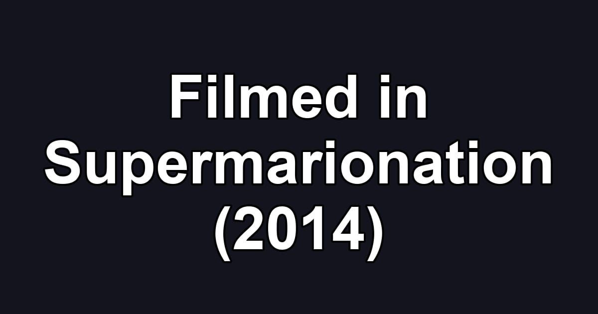 Filmed in Supermarionation (2014)