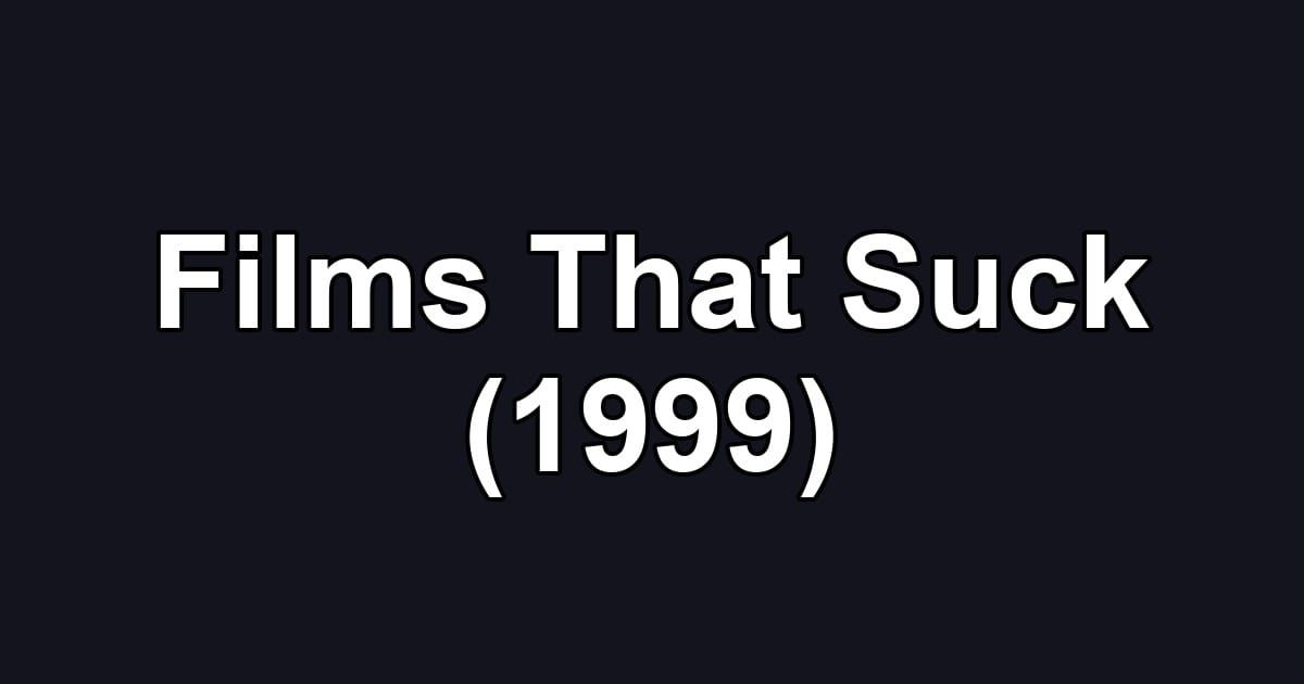 Films That Suck (1999)