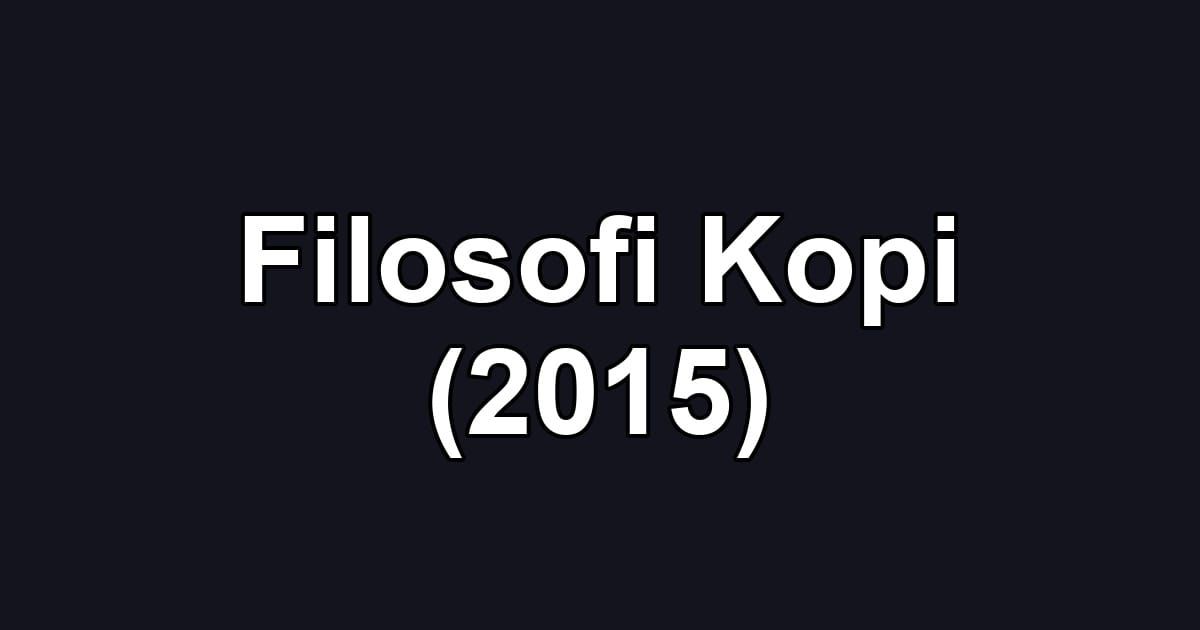Filosofi Kopi (2015)