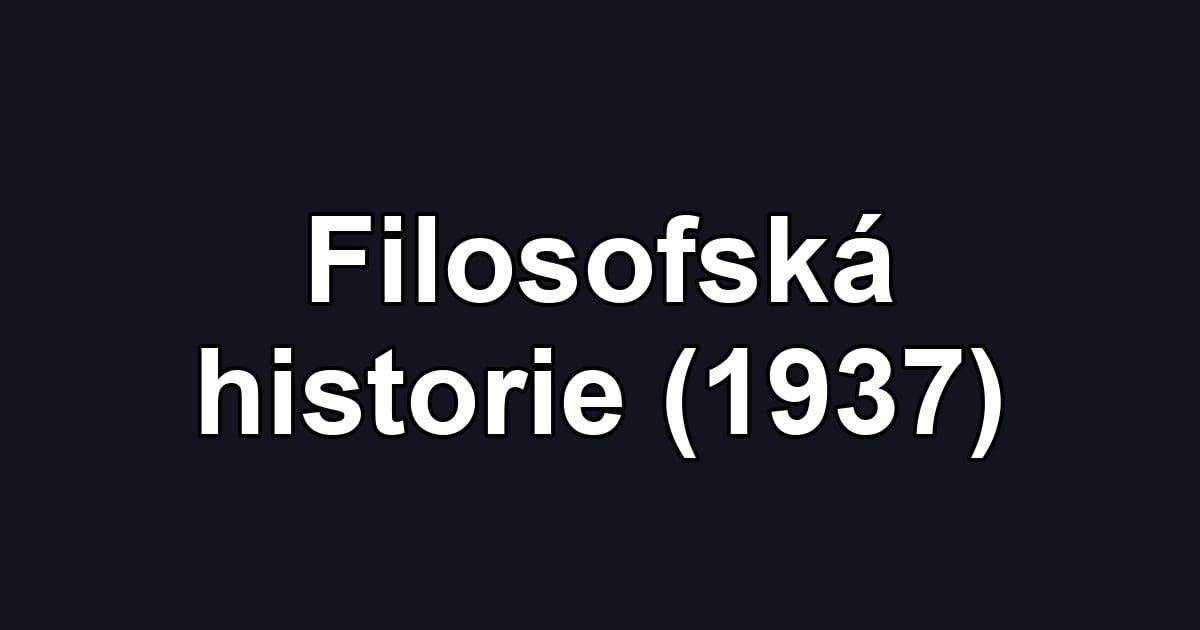 Filosofská historie (1937)