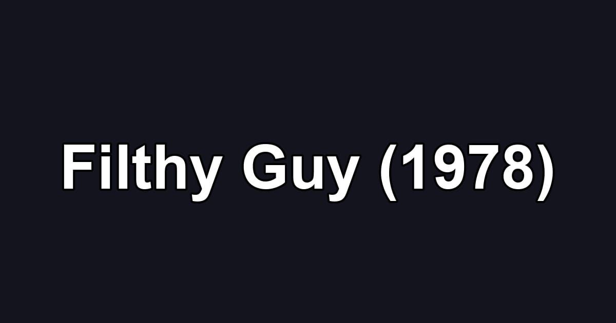 Filthy Guy (1978)
