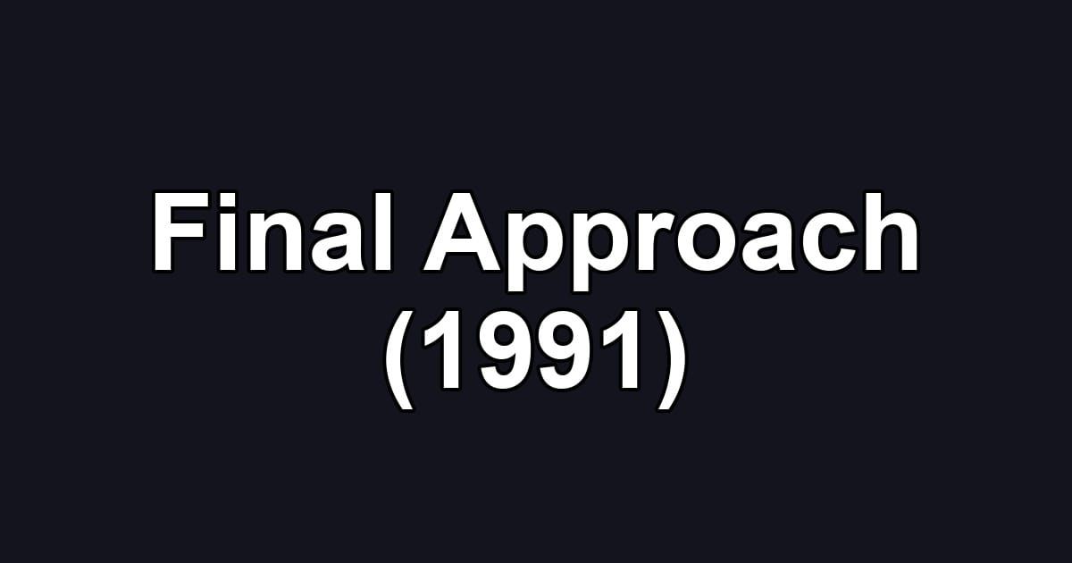 Final Approach (1991)