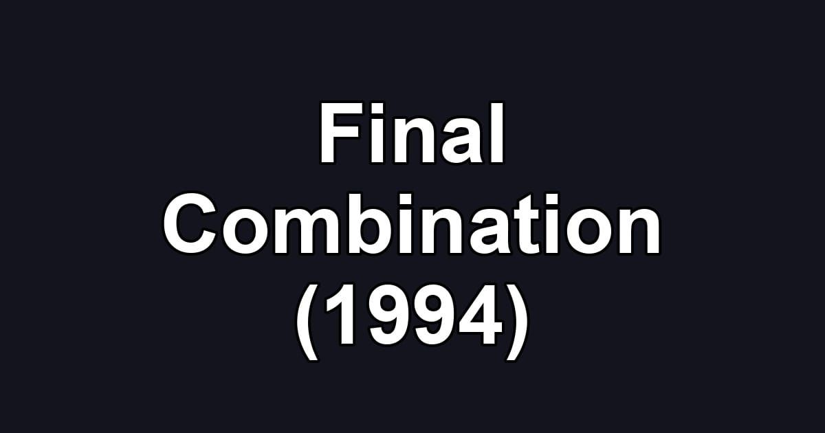 Final Combination (1994)