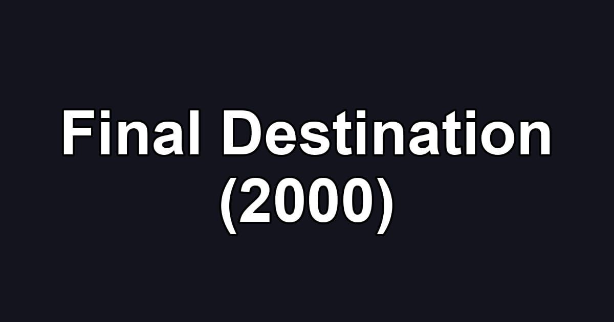 Final Destination (2000)