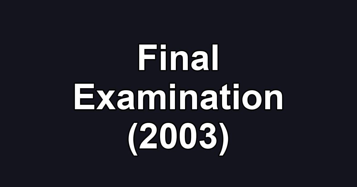 Final Examination (2003)