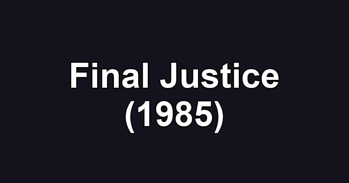 Final Justice (1985)