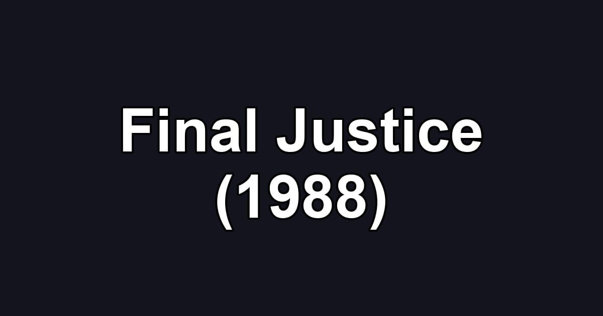 Final Justice (1988)