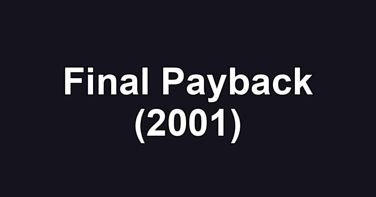 Final Payback (2001)