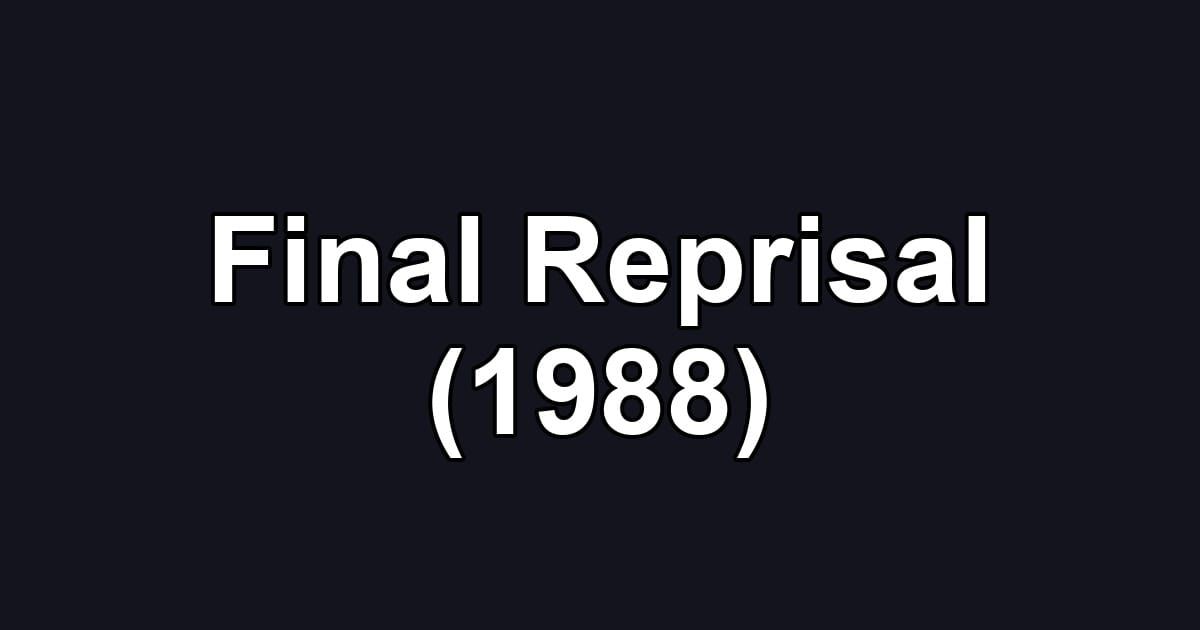 Final Reprisal (1988)