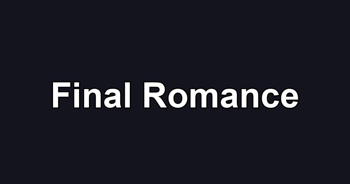 Final Romance
