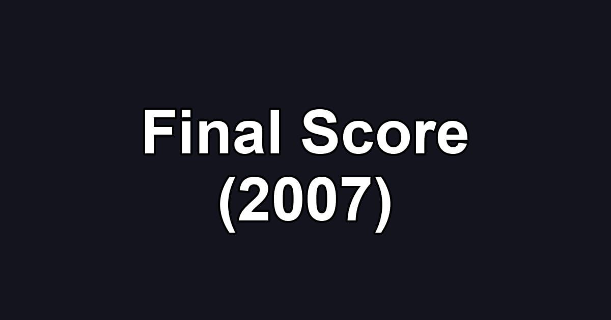 Final Score (2007)