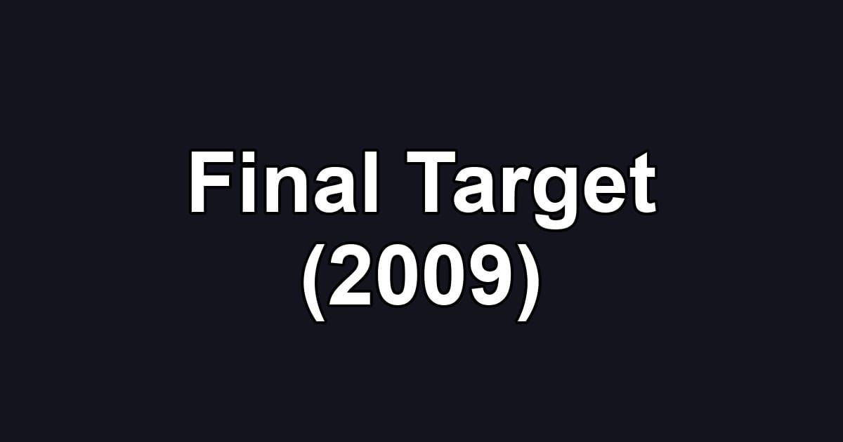 Final Target (2009)