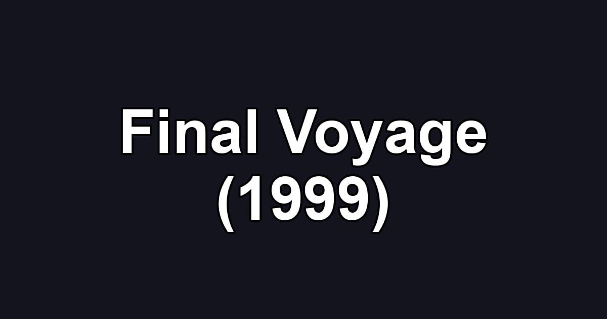 Final Voyage (1999)