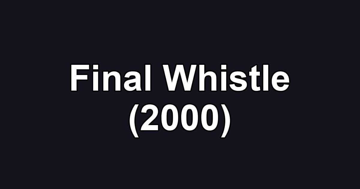 Final Whistle (2000)