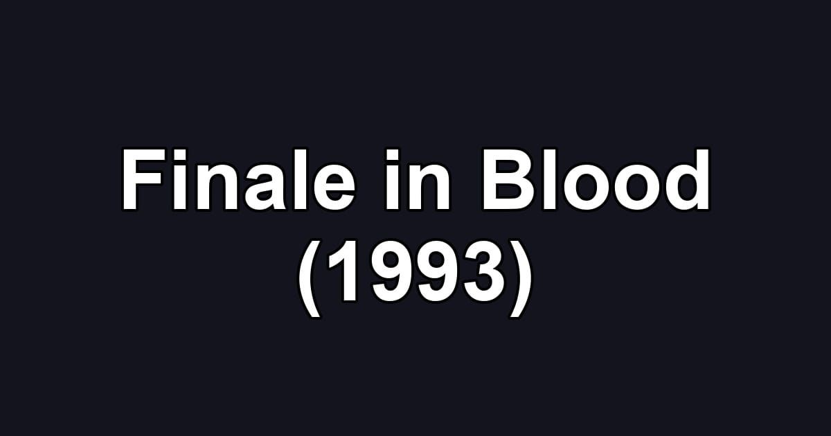 Finale in Blood (1993)