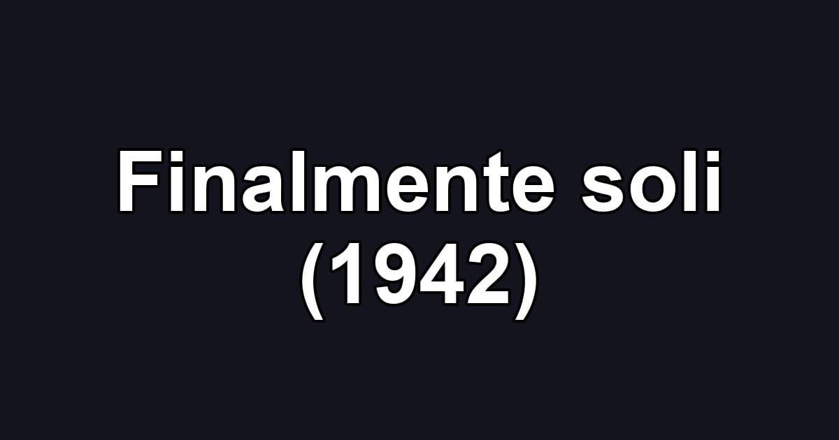 Finalmente soli (1942)