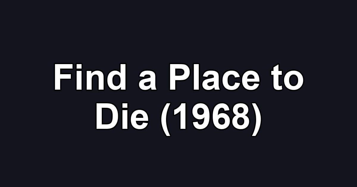 Find a Place to Die (1968)