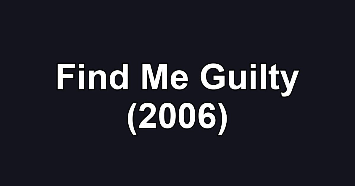 Find Me Guilty (2006)