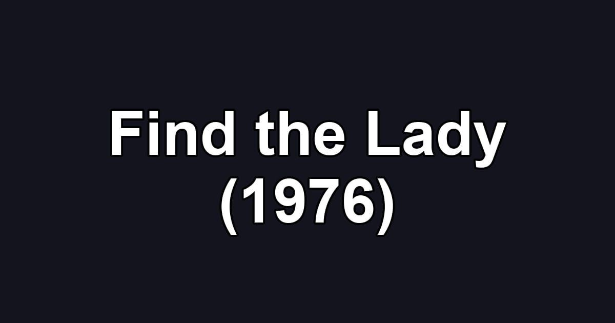 Find the Lady (1976)