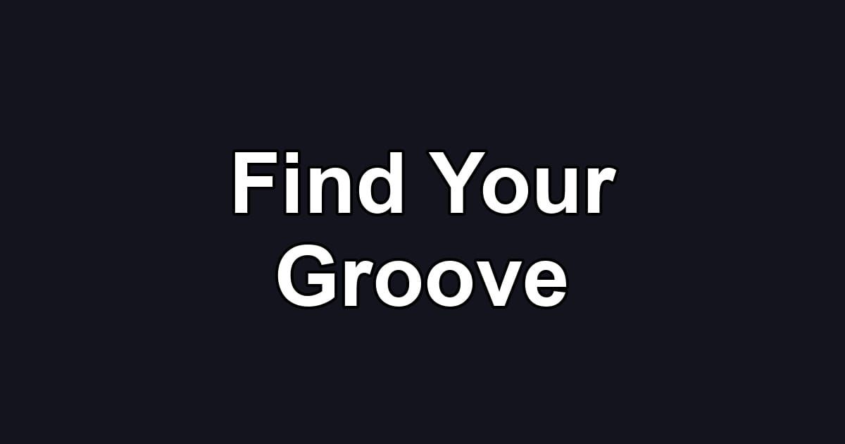 Find Your Groove