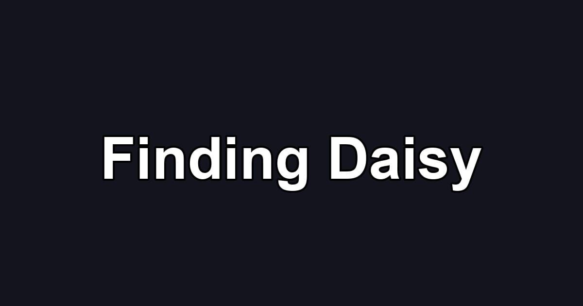 Finding Daisy