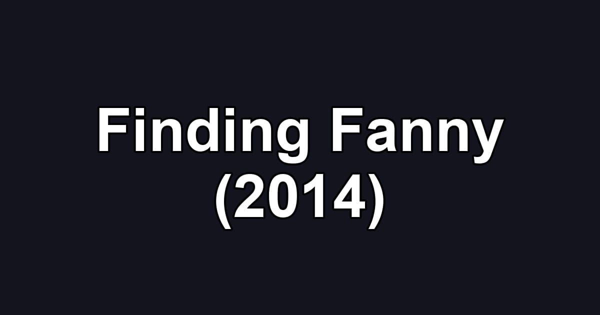 Finding Fanny (2014)
