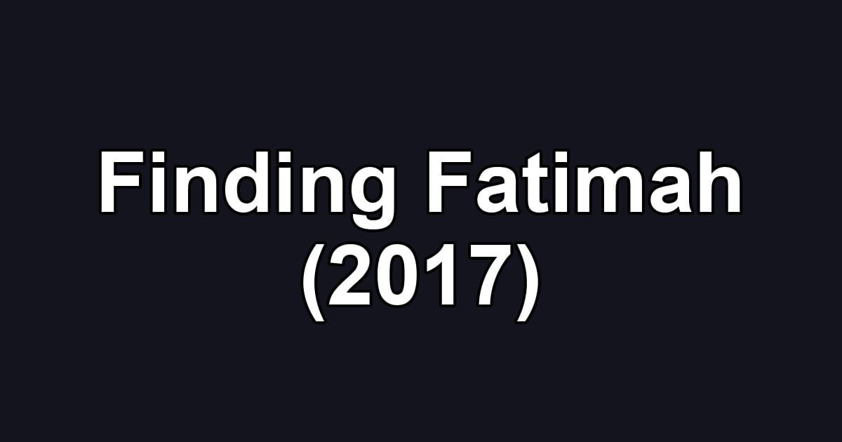 Finding Fatimah (2017)
