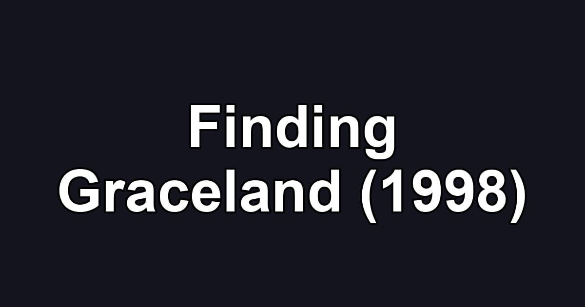 Finding Graceland (1998)