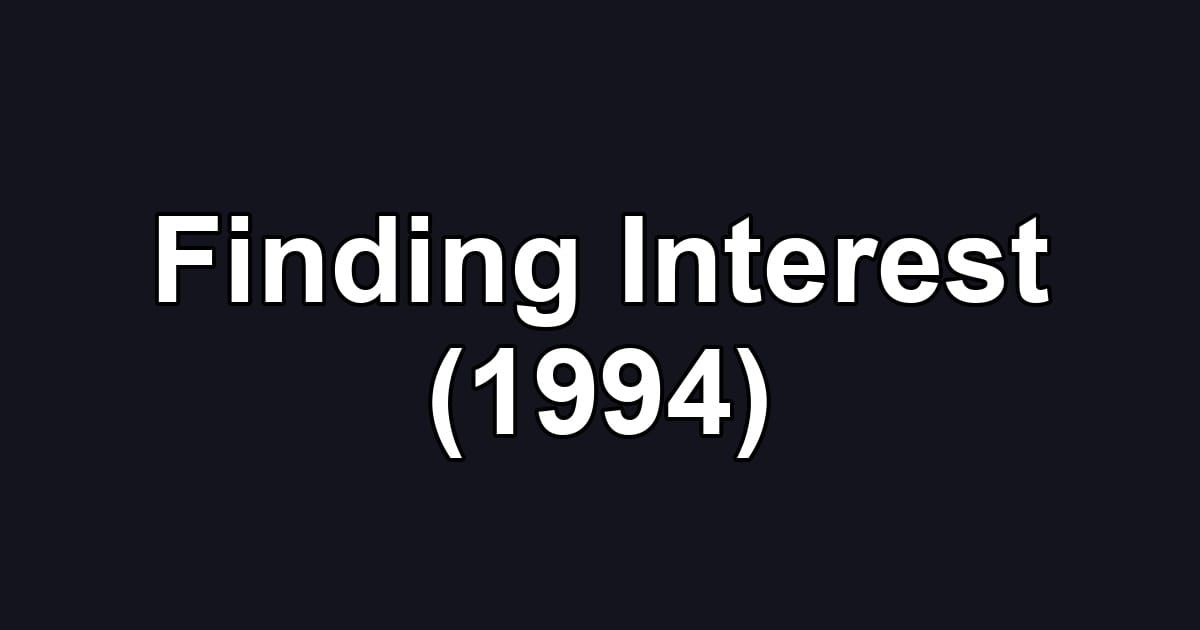 Finding Interest (1994)