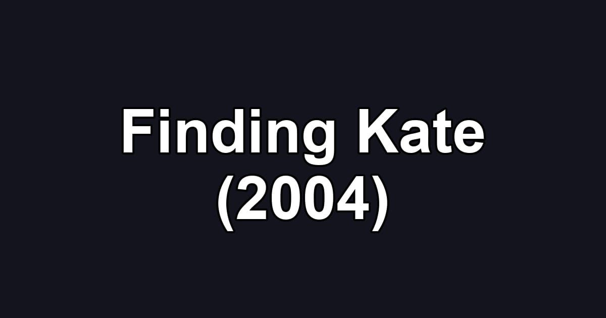 Finding Kate (2004)