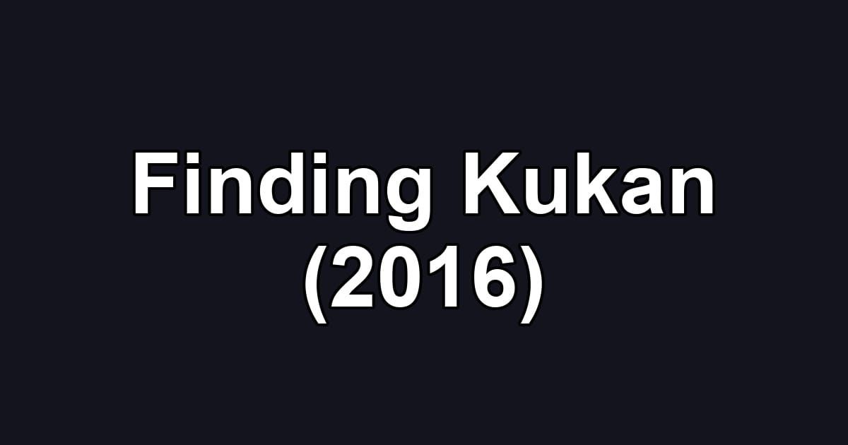 Finding Kukan (2016)