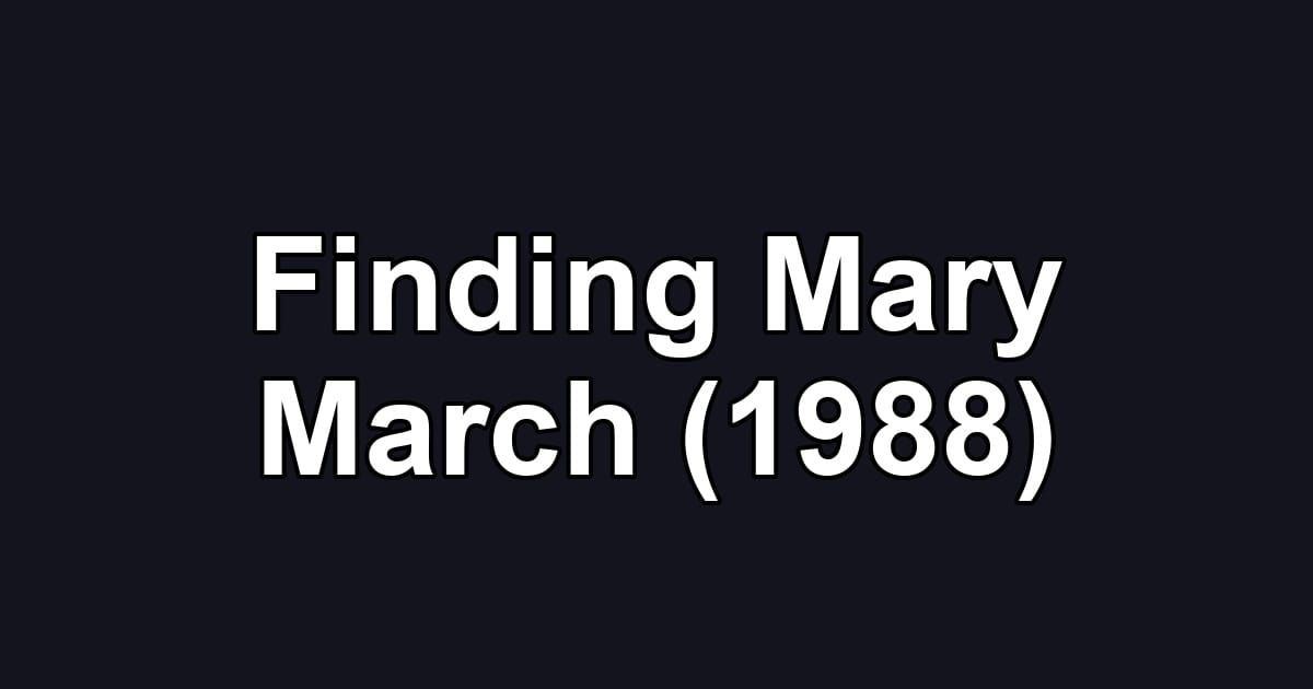 Finding Mary March (1988)