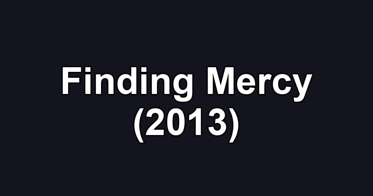 Finding Mercy (2013)