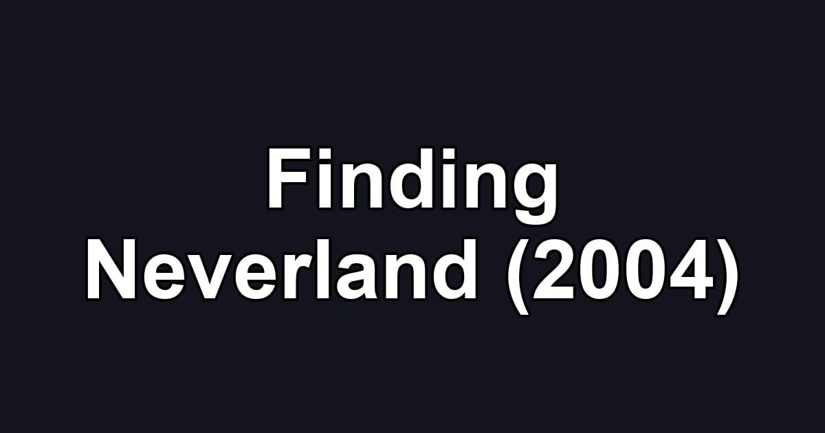 Finding Neverland (2004)