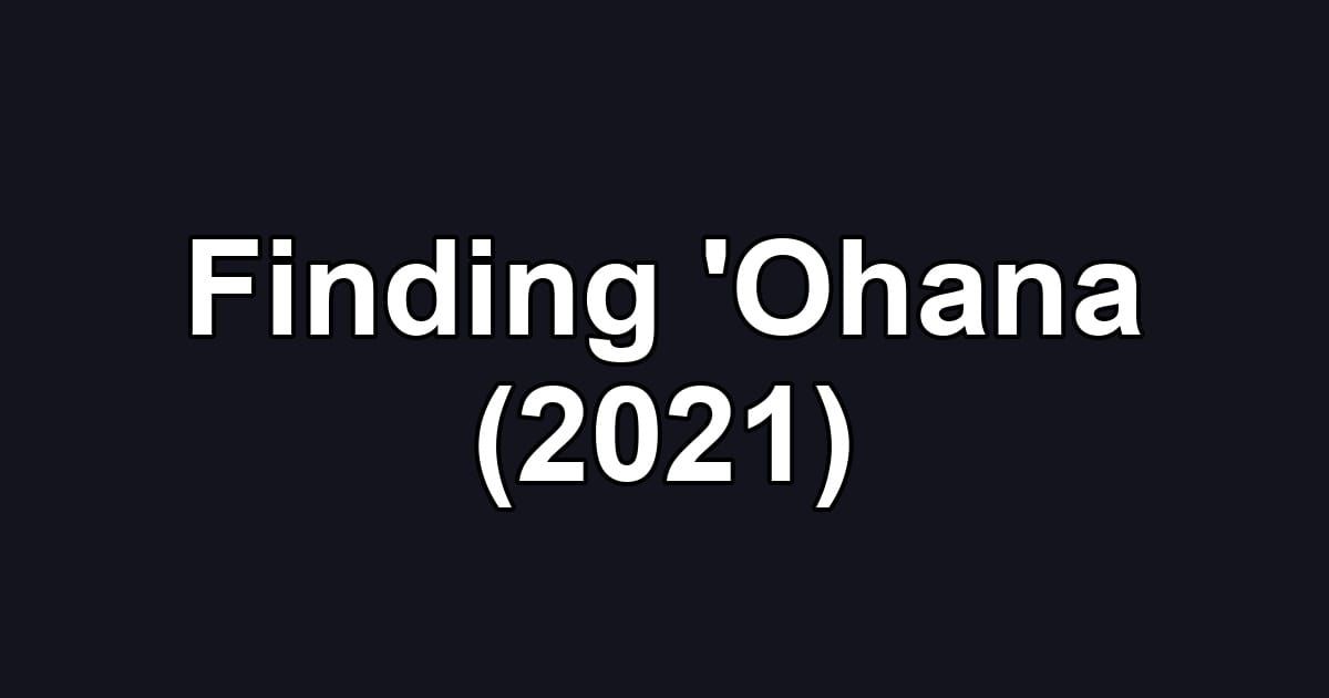 Finding 'Ohana (2021)