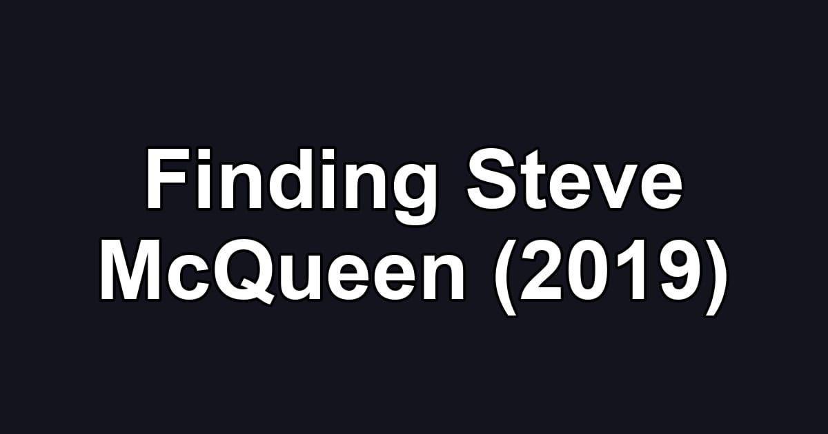 Finding Steve McQueen (2019)