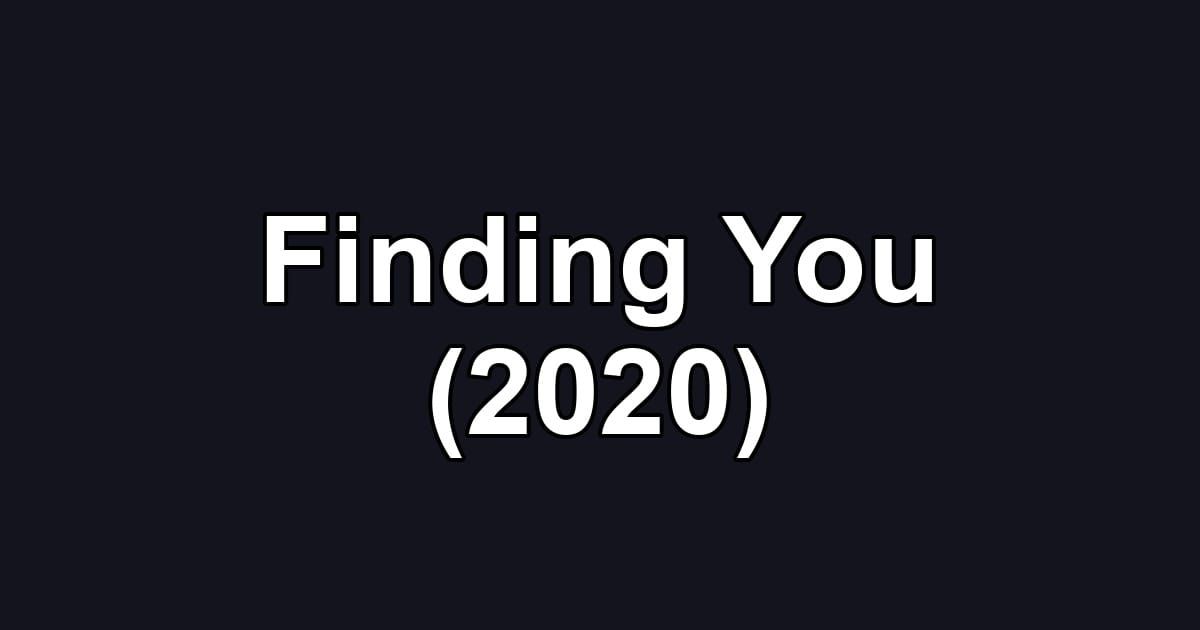 Finding You (2020)