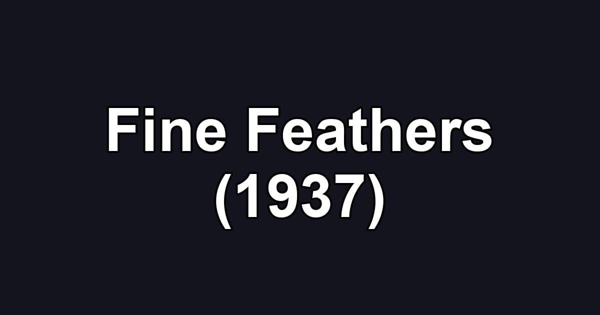 Fine Feathers (1937)