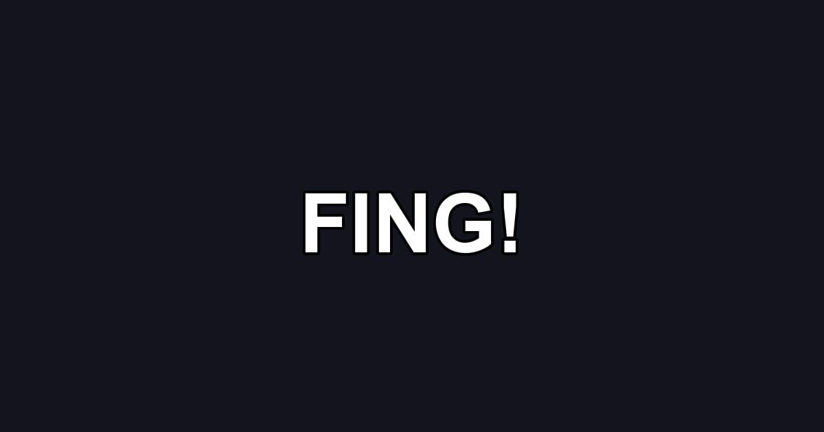 FING!
