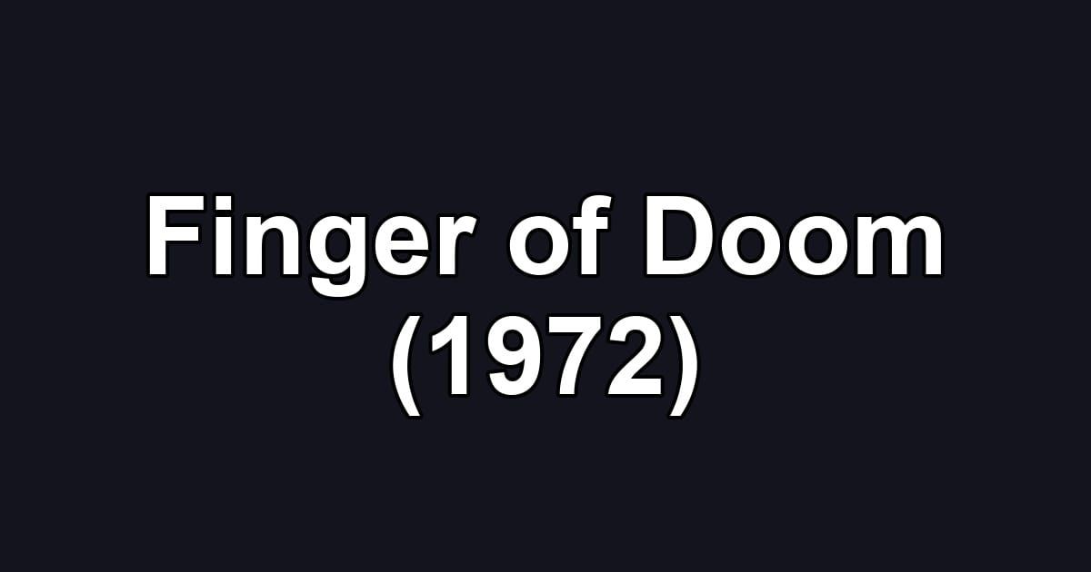 Finger of Doom (1972)