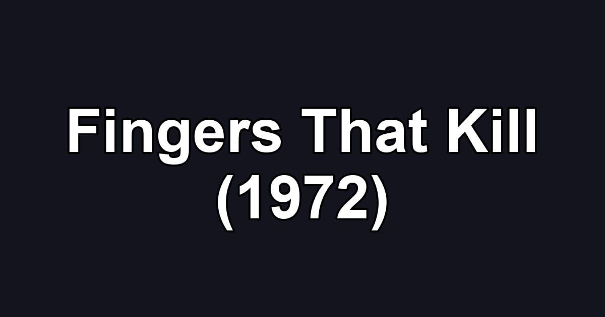 Fingers That Kill (1972)