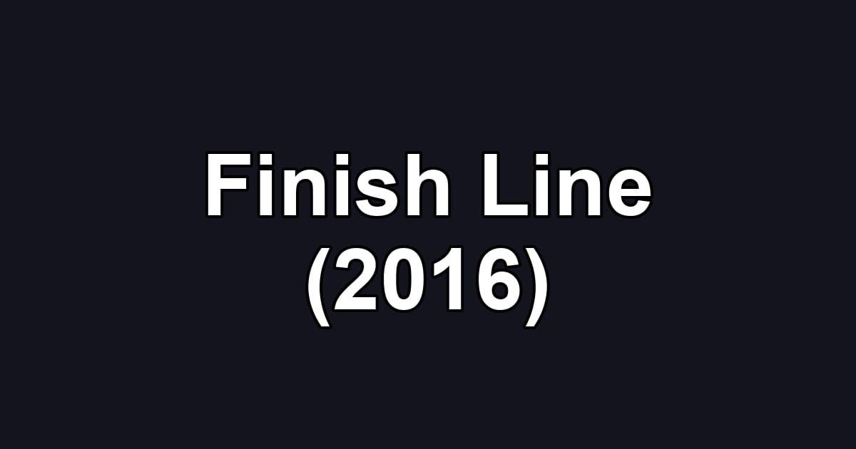 Finish Line (2016)