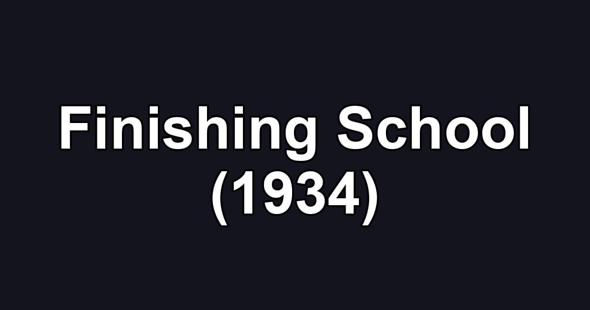 Finishing School (1934)