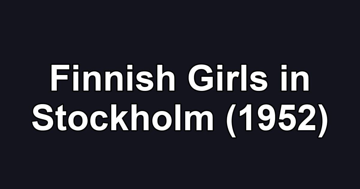 Finnish Girls in Stockholm (1952)