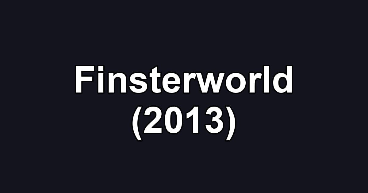 Finsterworld (2013)