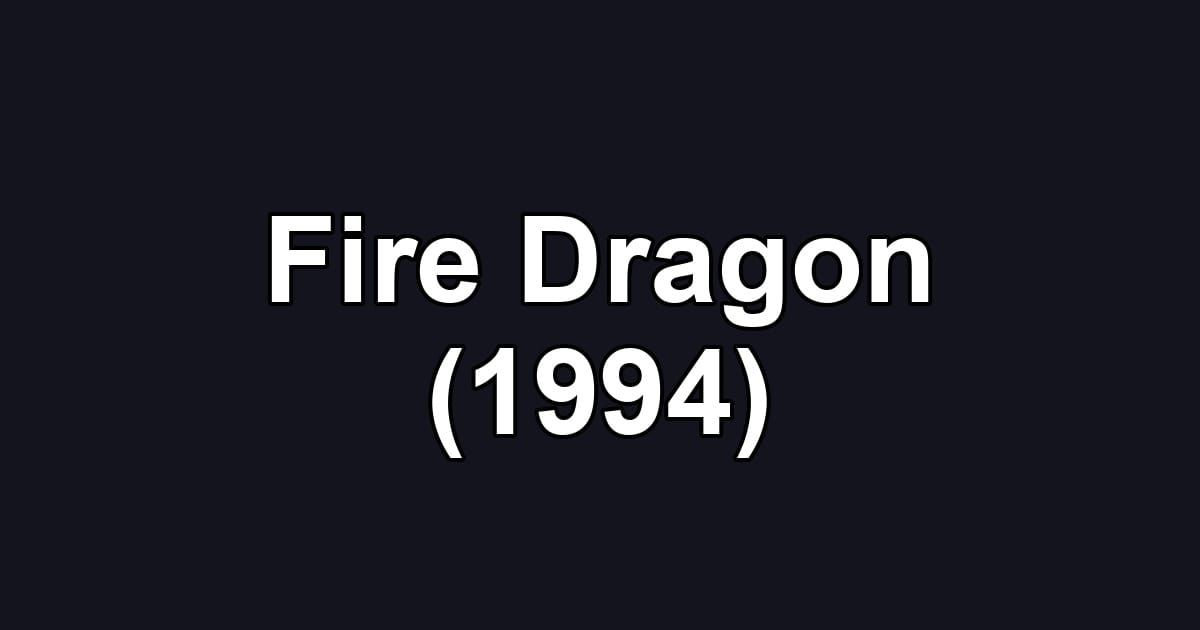 Fire Dragon (1994)