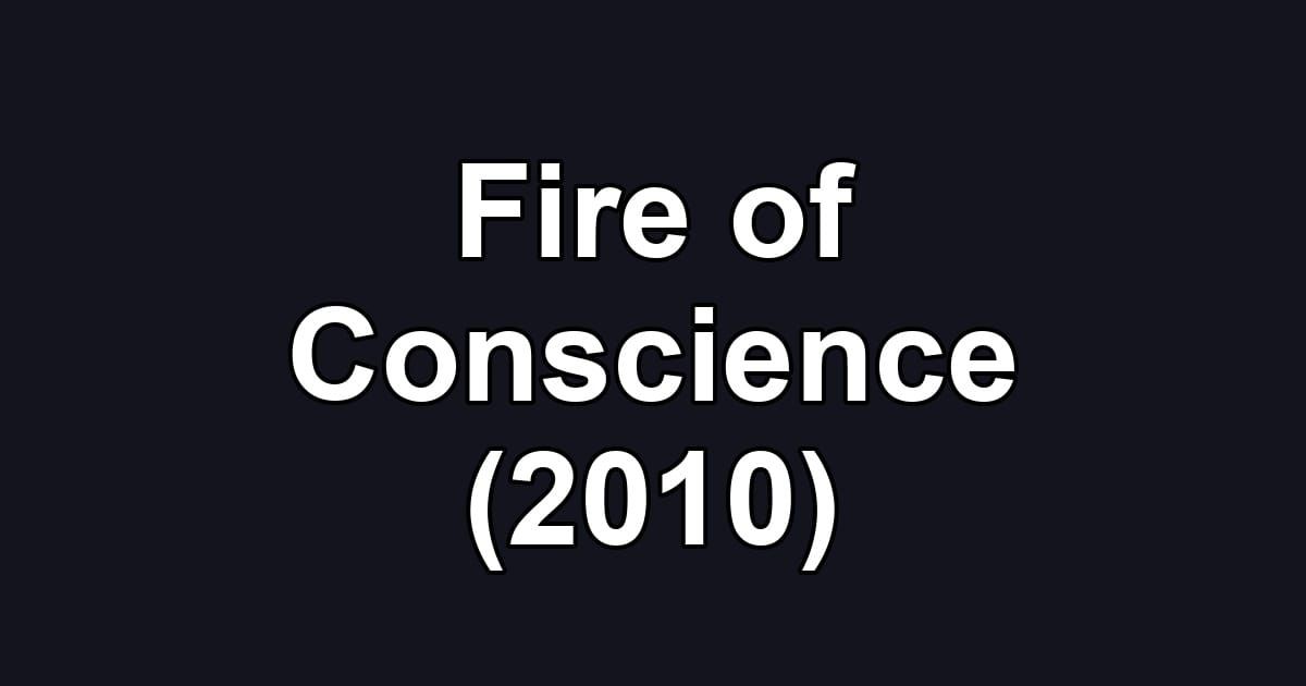 Fire of Conscience (2010)